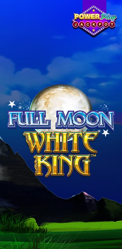Full Moon: White King PowerPlay Jackpot in si_powerplay